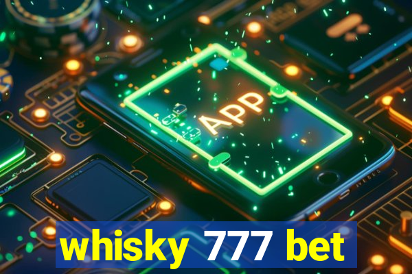 whisky 777 bet